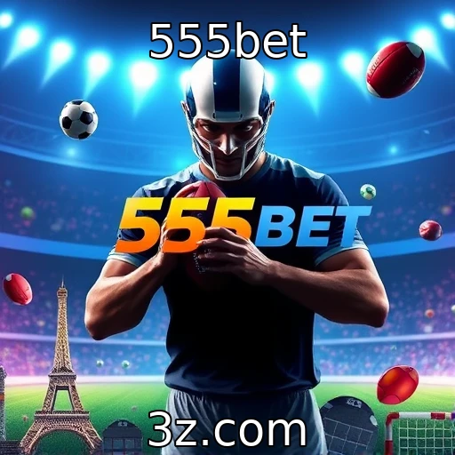 555bet Descubra as Melhores Estratégias para Apostar em Esportes Online